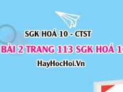 Giải bài 2 trang 113 SGK Hoá 10 Chân trời sáng tạo: Sự tồn...